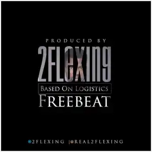 2Flexing - BasedOnLogistics (Prod. By 2Flexing) | INSTRUMENTAL